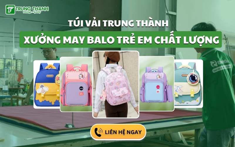 Xưởng may balo trẻ em chất lượng giá rẻ tại TPHCM & Hà Nội