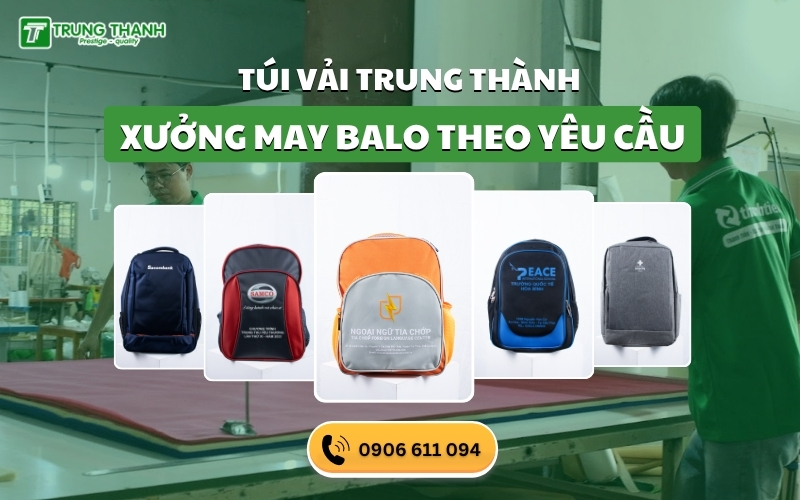 Xưởng May Balo Theo Yêu Cầu Giá Rẻ TPHCM và Hà Nội