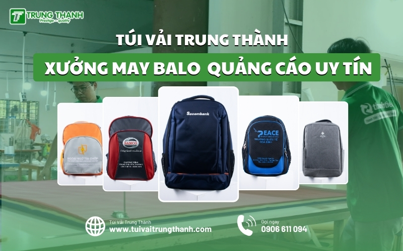 Xưởng may balo quảng cáo theo yêu cầu giá rẻ chất lượng tại TPHCM & Hà Nội