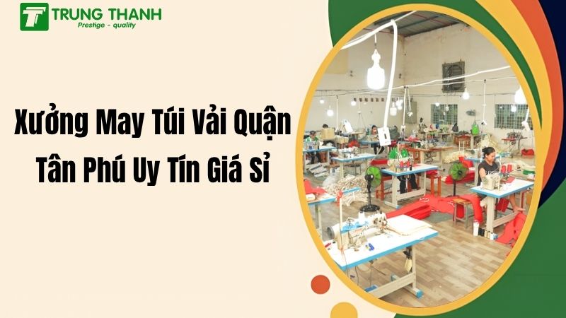 xưởng may túi vải quận tân phú