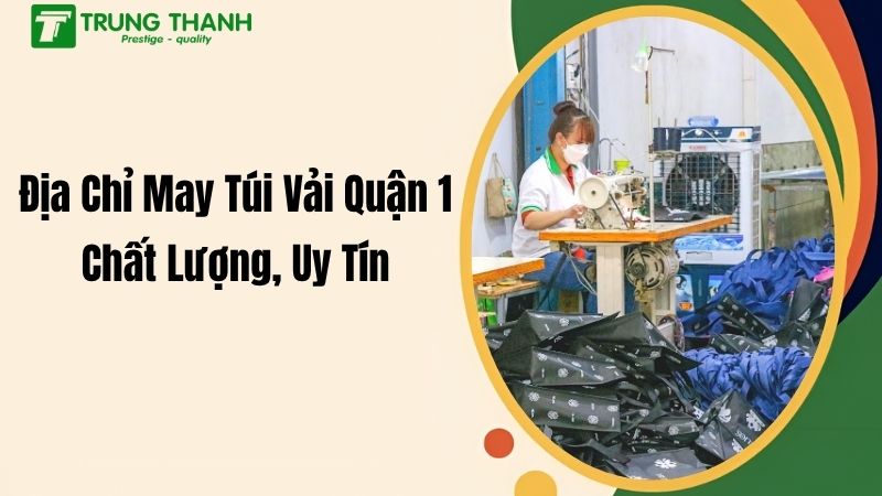 địa chỉ may túi vải quận 1