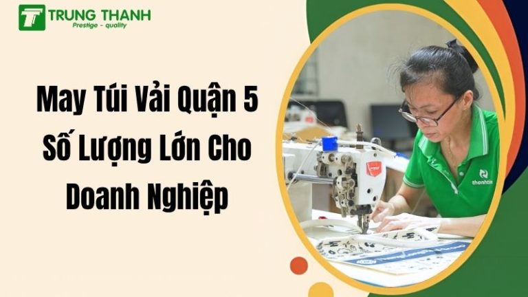 May túi vải Quận 5 số lượng lớn cho doanh nghiệp