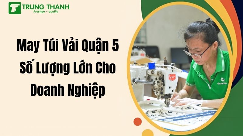 May túi vải Quận 5 số lượng lớn cho doanh nghiệp
